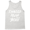 Thasss Muh Boiii Tank Top