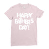 happy father&rsquo;s day 2 Ladies Fitted T-Shirt