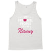 My Favorite People Call Me Nanny Tank Top