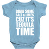 Grab Some Salt And Limes Cuz It's Tequila Time Baby Onesie