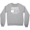 sarcastic comment loading please wait funny cool humour Crewneck Sweatshirt