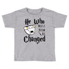 He Who Must Now Be Changed Toddler T-shirt
