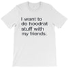 hoodrat stuff with my friends T-Shirt