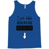 let the adventure begin Tank Top