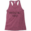 irresitible force Racerback Tank