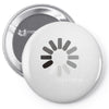 buffering  funny retro loading computer console fashion party Pin-back button