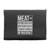 meat= paying another motherfucker Accessory Pouches