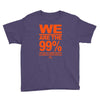 we are the 99% t shirt occupy wall street anti corporate greed black Youth Tee