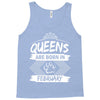 Queens Are Born In February Tank Top