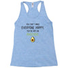 You Cant Make Everyone Happy You Are Not An Avocado Racerback Tank