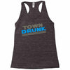 town drunk Racerback Tank