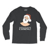 santa is coming Long Sleeve Shirts