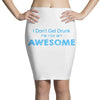 i don't get drunk Pencil Skirts