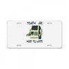 teach me how to love License Plate