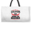 Legends Are Born In December Weekender Totes