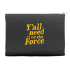 y'all need to use the force Accessory Pouches