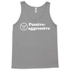 passive agressive Tank Top