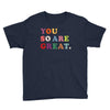 You Are So Great Youth Tee