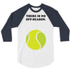 There is No Off-Season 3/4 Sleeve Shirt