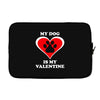 my dog is my valentine (2) Laptop sleeve