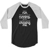 I Don't Run 3/4 Sleeve Shirt