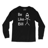 be like bill meme Long Sleeve Shirts