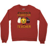 nothing scares me i'm a teacher Crewneck Sweatshirt