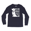 my dog think i m perfect who cares what anyone else things Long Sleeve Shirts