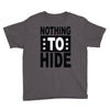 nothing to hide Youth Tee