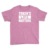 tokens life matters Youth Tee