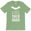 i vant to suck your boob T-Shirt