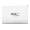 Alcohol Is A Solution Accessory Pouches