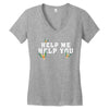 Help Me Help You Women's V-Neck T-Shirt
