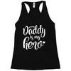 Daddy is my Hero Racerback Tank