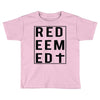 redeemed Toddler T-shirt