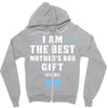 I Am The Best Mother's Day Gift Ever Boy Zipper Hoodie