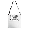 single, taken or waiting Adjustable Strap Totes