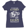 It is Not Just A Hobby It is My Escape From Reality Ladies Fitted T-Shirt