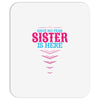 Have No Fear Sister Is Here Mousepad