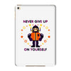 never give up iPad Mini 4