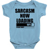 sarcasm now loading (2) Baby Onesie