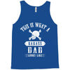 This Is What A Bad Ass Dad Looks Like Tank Top