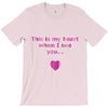 this is my heart when i see you T-Shirt
