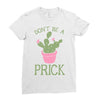 don't be a prick Ladies Fitted T-Shirt