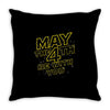 may the 4th be with you Throw Pillow