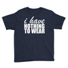 nothing to wear (2) Youth Tee
