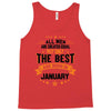 All Men Created Equal But The Best Born In January Tank Top