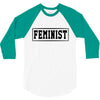 Feminist 3/4 Sleeve Shirt