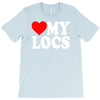 love my locs T-Shirt
