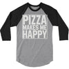 pizza makes me happy 3/4 Sleeve Shirt